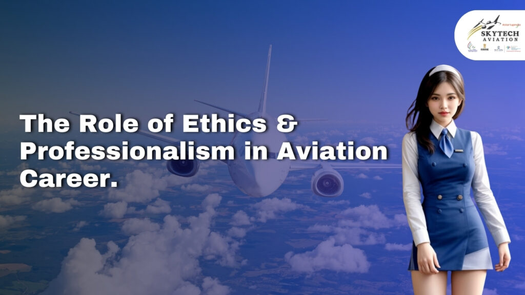 Role of Ethics & Professionalism in Aviation Career