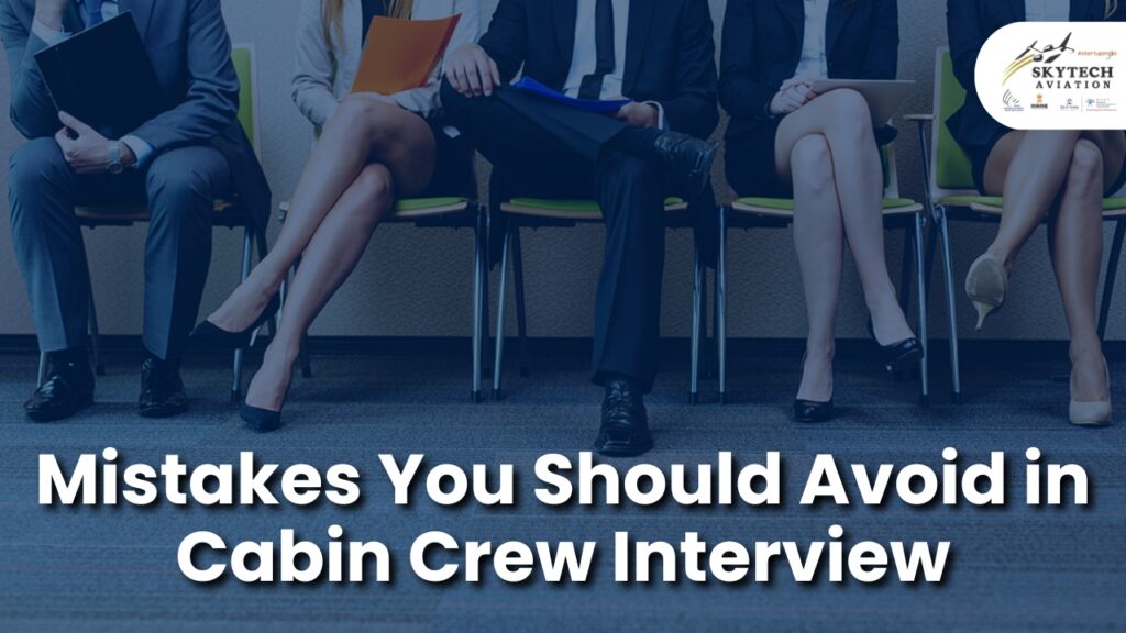 Mistakes to avoid in Cabin Crew Interview